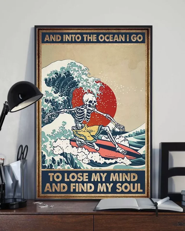 And Into the Ocean I Go to Lose My Mind and Find My Soul Skeleton Surfing Poster