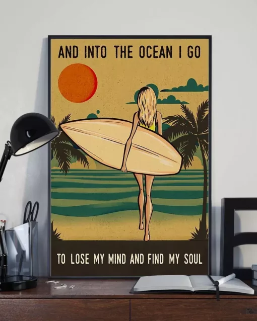 And Into The Ocean To Lose My Mind And Find My Soul Surfing Poster