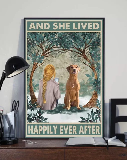 And She Lived Happily Ever After Blondie Girl Fox Red Labrador Dog Poster
