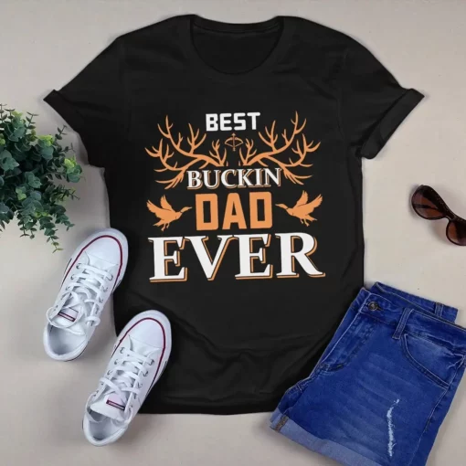 Best Buckin Dad Ever Hunting Tshirt