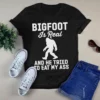 Bigfoot Is Real And He Tried To Eat My Ass Tshirt 3 Bigfoot Is Real and He Tried to Eat My Ass Tshirt