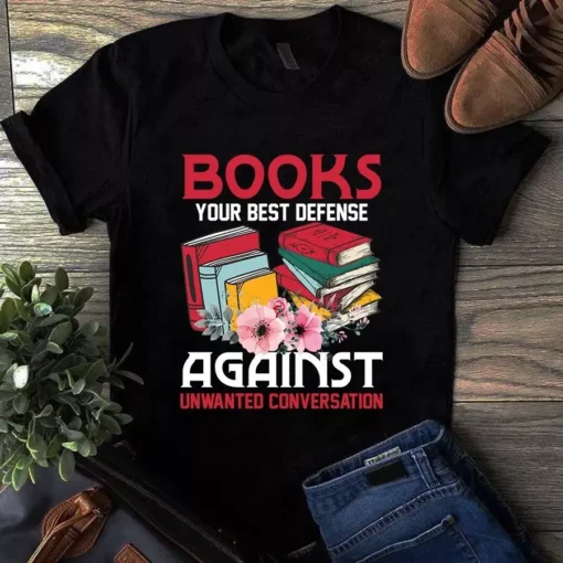 Books Your Best Defense Against Unwanted Conversation Tshirt