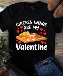 Chicken Wings Are My Valentine Funny Gift Tshirt