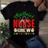 Christmas Nurse Crew Cute Xmas Nurse Gift Tshirt