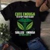 Cute Enough to Stop Your Heart Skilled Enought to Restart It Nurse Tshirt