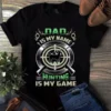 Dad is My Name Hunting is My Game Father Dad Gift Tshirt