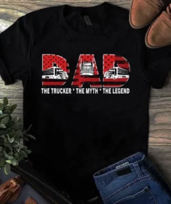 Dad The Trucker The Myth The Legend Tshirt