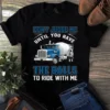 Dont Judge My Until You Have the Balls to Ride With Me Trucker Gift Tshirt