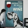 Easily Distracted by Dogs and Wine Miniature Schnauzer Dog Poster