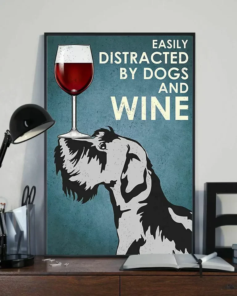 Easily Distracted by Dogs and Wine Miniature Schnauzer Dog Poster
