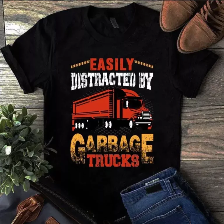 Easily Distracted by Garbage Trucks Trucker Truck Driver Tshirt