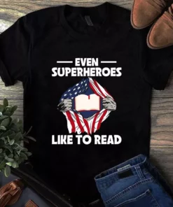 Even Superheroes Like To Read Book Tshirt