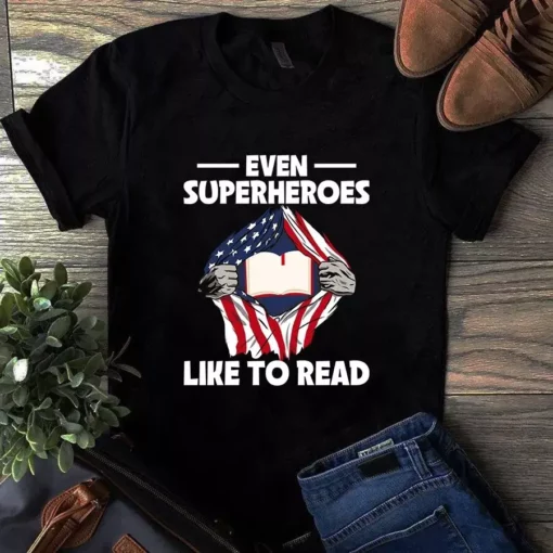 Even Superheroes Like To Read Book Tshirt