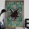 Every Time a Cat Cleans Itself It Is Worshipping the Dark Lord Black Cat Poster