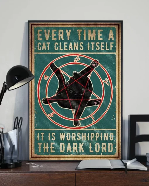 Every Time A Cat Cleans Itself It Is Worshipping The Dark Lord Black Cat Poster
