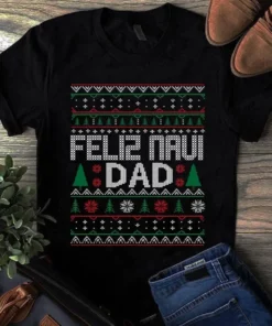 Feliz Navi Dad Christmas Xmas Gift Funny Tshirt