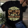 Freedom Isnt Free I Paid for It United States Veteran Skull Tshirt