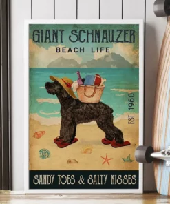 Giant Schnauzer Beach Life Sandy Toes And Salty Kisses Dog Beach Poster