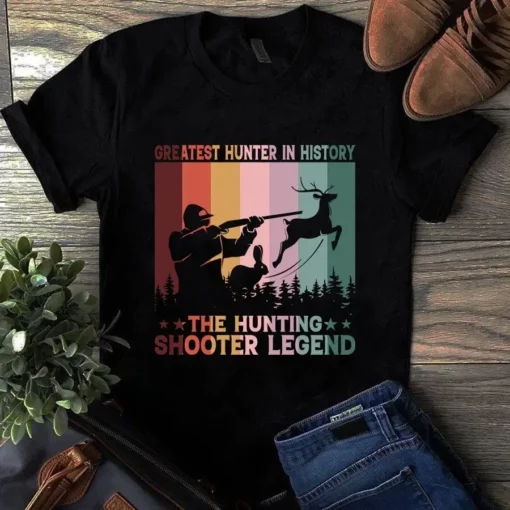 Greatest Hunter In History The Hunting Shooter Legend Tshirt