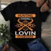 Hunting Fishing Loving Everyday Tshirt 3 Hunting Fishing Loving Everyday Tshirt