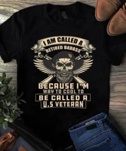 I Am Called A Retired Badass Because I'm A Us Veteran Skull Tshirt