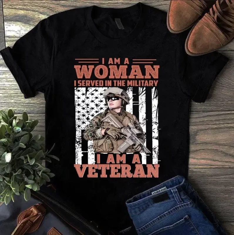 I Am A Woman I Served In Military I Am A Veteran Tshirt