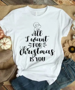 All I Want For Christmas Is You Xmas Gift Tshirt