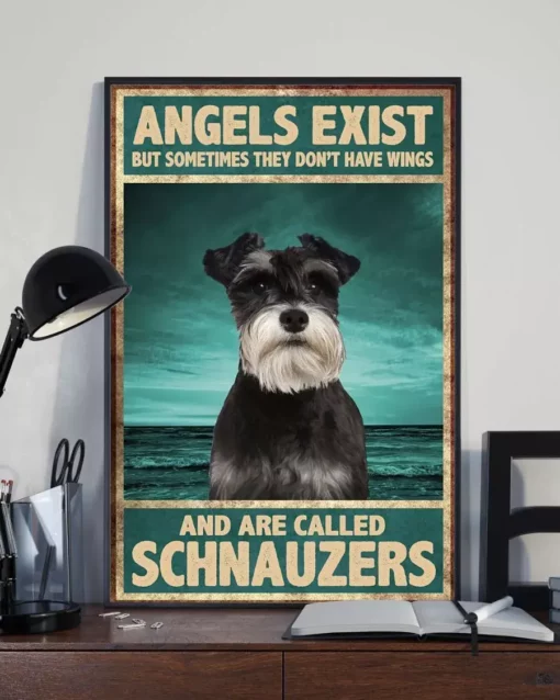 Angels Exist But Sometimes They Don't Have Wings Schnauzer Dog Poster