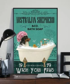 Australian Shepherd And Co Bath Soap Wash Your Paws Dog Poster