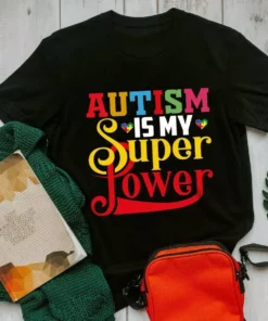 Autism Is My Super Power Autism Awareness Gift Tshirt