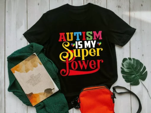 Autism Is My Super Power Autism Awareness Gift Tshirt