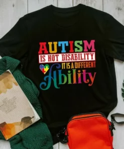 Autism Is Not A Disability It's A Different Ability Autism Gift Tshirt