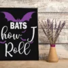 Bats How I Roll Halloween Home Decor Wall Art Poster