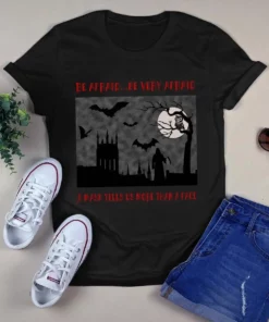 Be Afraid Be Very Afraid A Mask Tell Us More Than A Face Halloween Tshirt