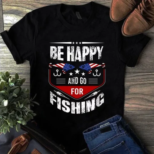 Be Happy And Go For Fishing Bass Hook Fishing Tshirt