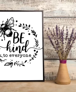 Be Kind To Every One Bee Gift Poster