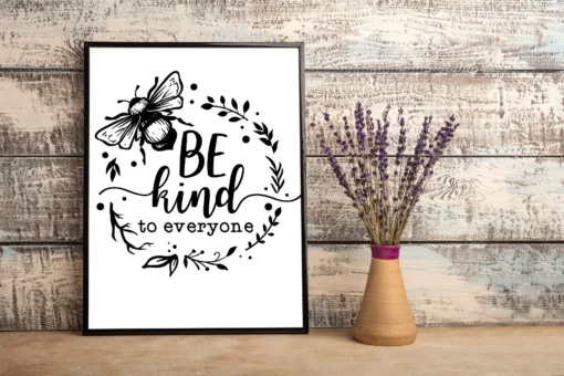 Be Kind To Every One Bee Gift Poster
