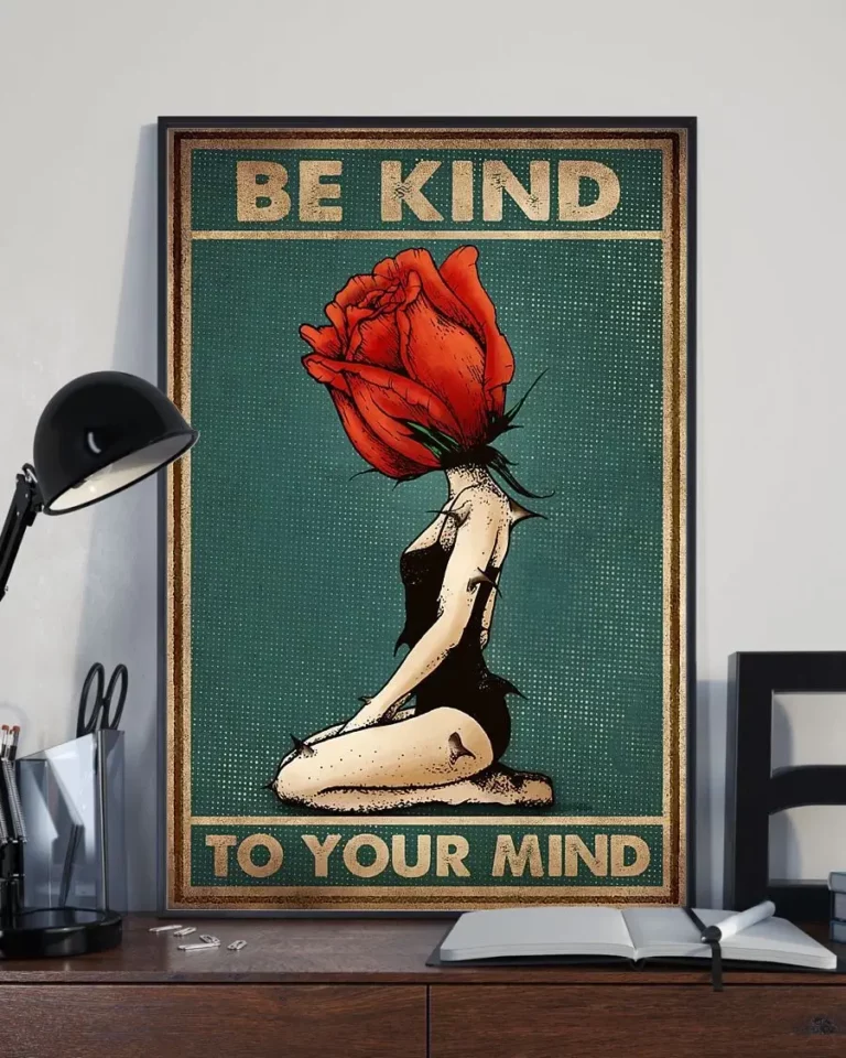 Be Kind to Your Mind Rose Flower Girl Poster