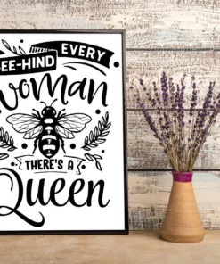 Bee-hind Every Woman There's A Queen Bee Home Decor Wall Art Poster