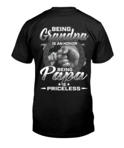 Being Grandpa Is An Honor Being Papa Is Priceless Tshirt