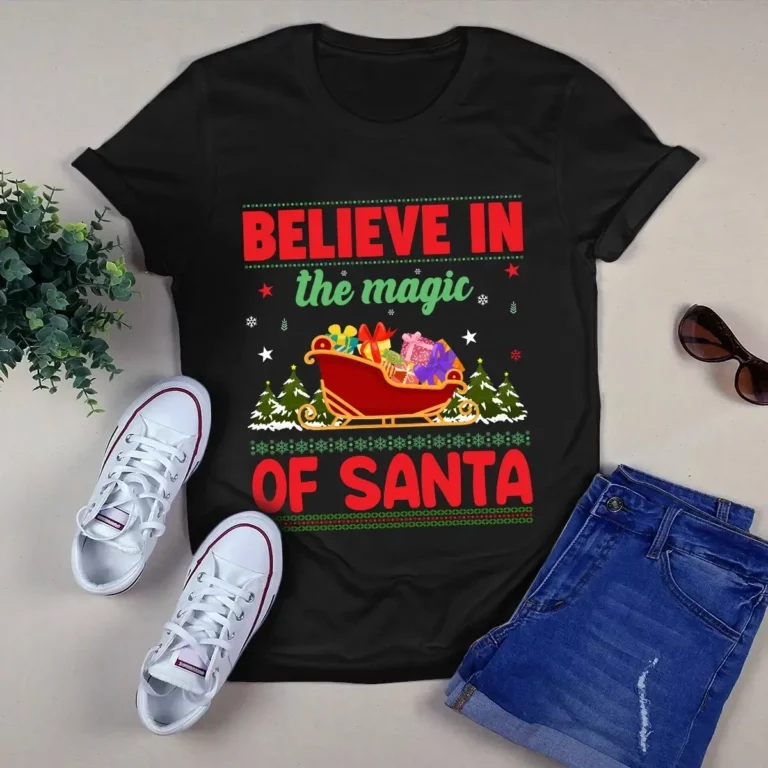 Believe in the Magic of Santa Christmas Xmas Gift Tshirt