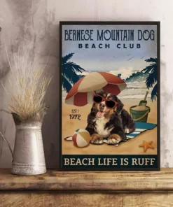 Bernese Mountain Dog Beach Club Beach Life Is Ruff Dog Beach Life Poster