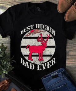 Best Bucking Dad Ever Deer Hunting Tshirt