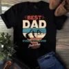 Best Dad Ever Ever Ever Just Ask Father Dad Gift Tshirt