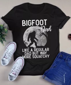 Bigfoot Dad Like A Regular Dad But Way More Squatchy Gift Tshirt