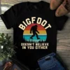 Bigfoot Doesnt Believe in You Either Vintage Camping Tshirt