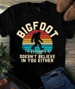 Bigfoot Doesn't Believe In You Either Vintage Camping Tshirt