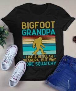 Bigfoot Grandpa Like A Regular Grandpa But Way More Squatchy Gift Tshirt