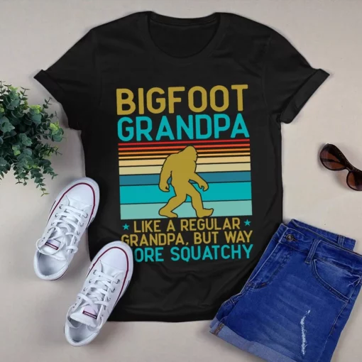 Bigfoot Grandpa Like A Regular Grandpa But Way More Squatchy Gift Tshirt