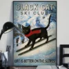Black Cat Ski Club Life Is Better on the Slopes Funny Poster